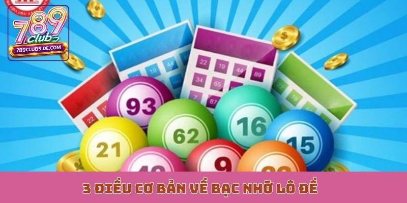 3 điều cơ bản về bạc nhớ lô đề