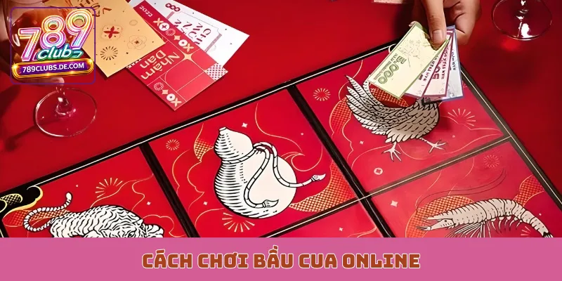 Cách chơi bầu cua online
