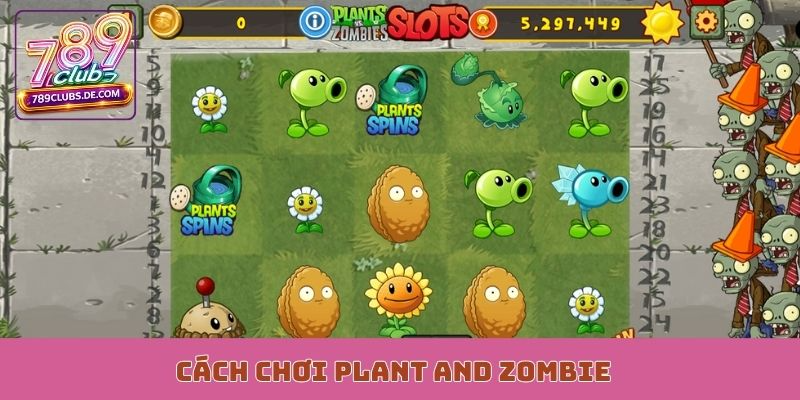 Cách chơi Plant and Zombie