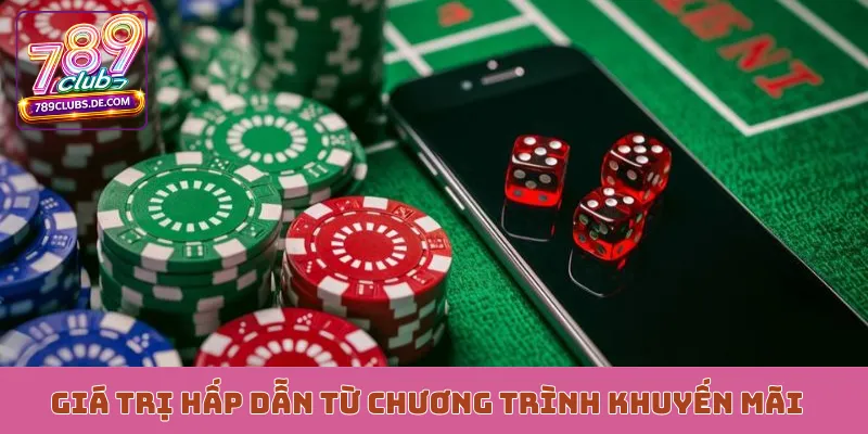 Giá trị hấp dẫn từ chương trình khuyến mãi