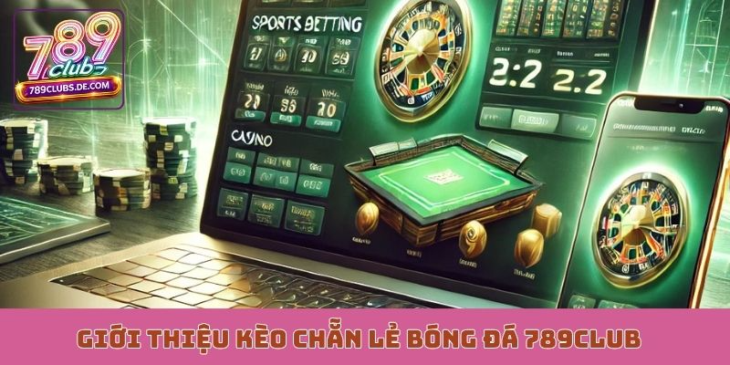 Giới thiệu kèo chẵn lẻ bóng đá 789Club