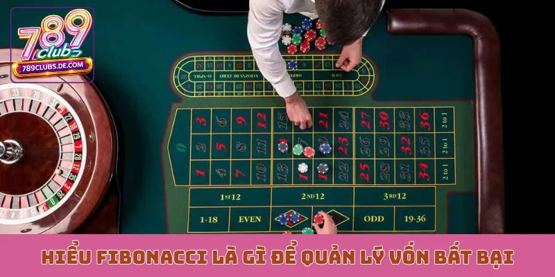 Hiểu Fibonacci là gì để quản lý vốn bất bại