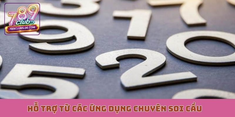 Hỗ trợ từ các ứng dụng chuyên soi cầu