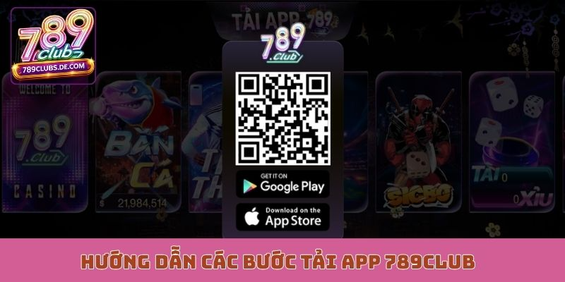 Hướng dẫn các bước tải app 789Club