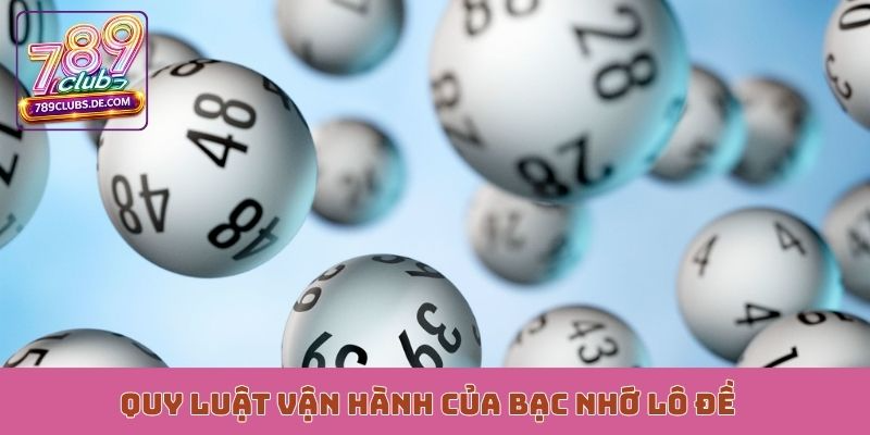Quy luật vận hành của bạc nhớ lô đề