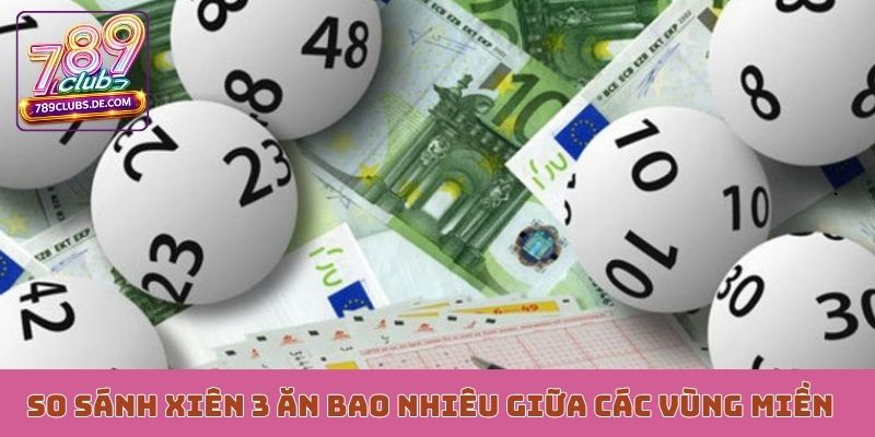 So sánh xiên 3 ăn bao nhiêu giữa các vùng miền