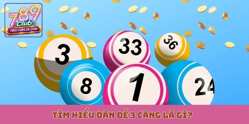 Tìm hiểu dàn đề 3 càng là gì?